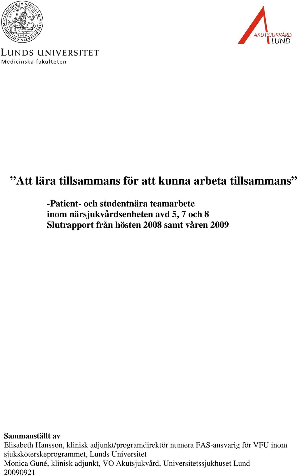 Elisabeth Hansson, klinisk adjunkt/programdirektör numera FAS-ansvarig för VFU inom