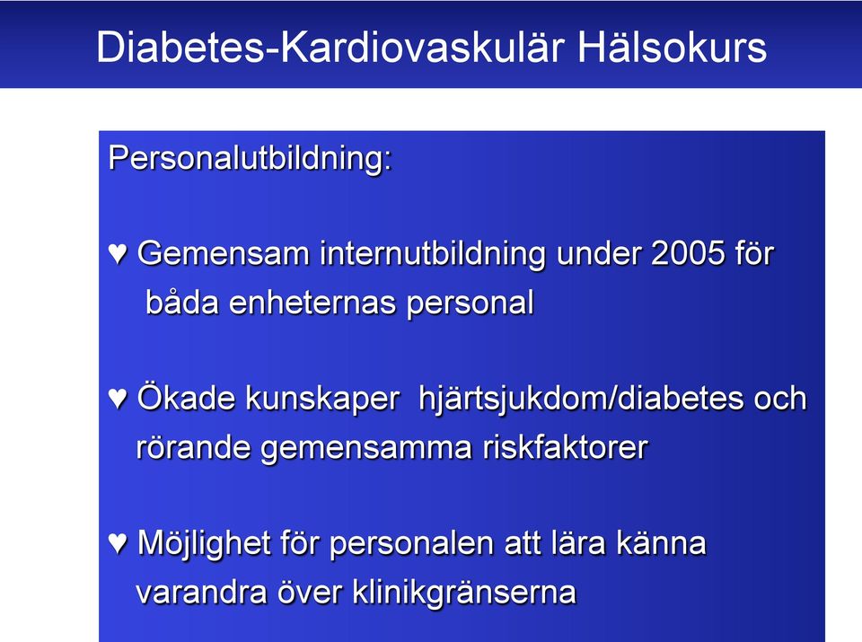 kunskaper hjärtsjukdom/diabetes och rörande gemensamma