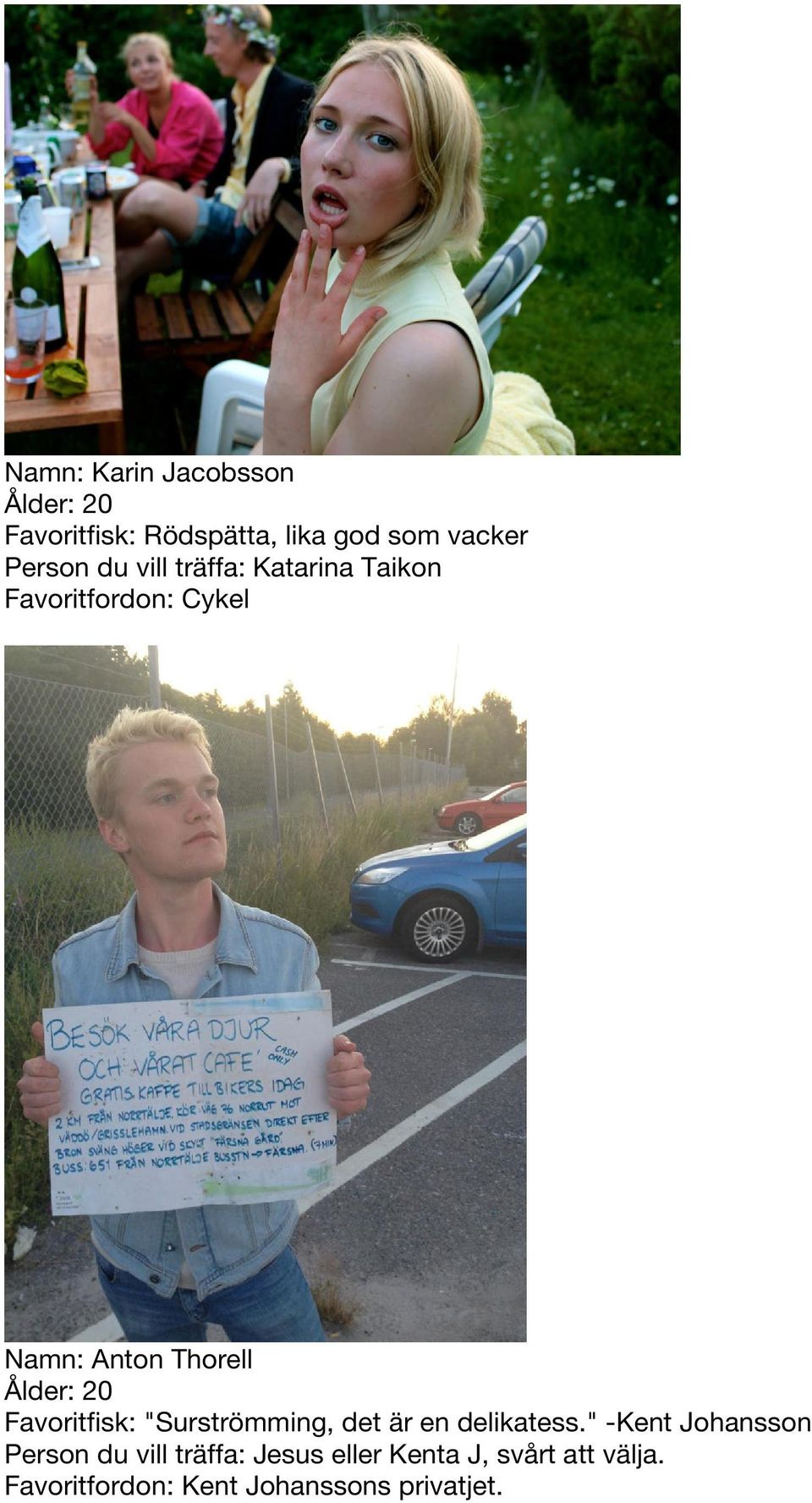 Favoritfisk: "Surströmming, det är en delikatess.