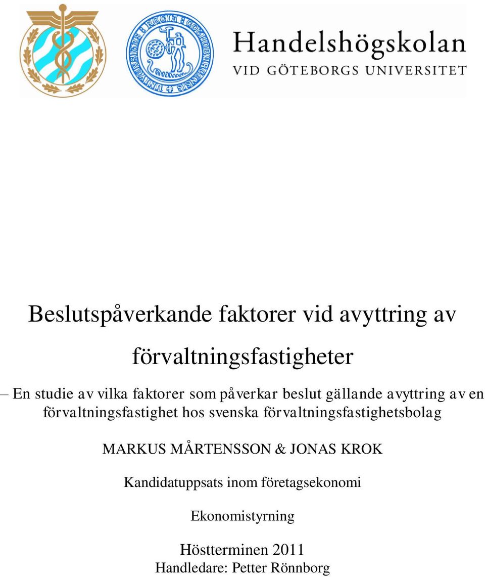 hos svenska förvaltningsfastighetsbolag MARKUS MÅRTENSSON & JONAS KROK
