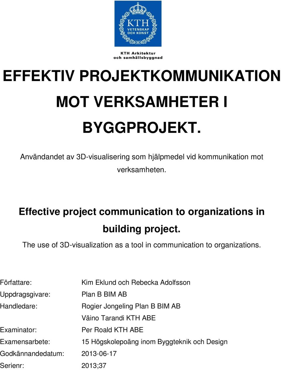 Effective project communication to organizations in building project.