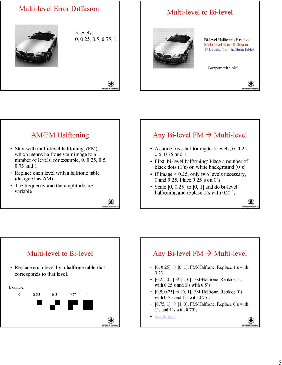 your image to a number of levels, for example, 0, 0.25, 0.