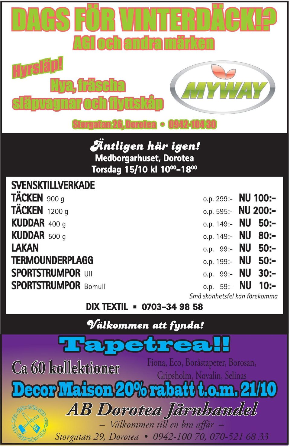 p. 99:- NU 50:- TERMOUNDERPLAGG o.p. 199:- NU 50:- SPORTSTRUMPOR Ull o.p. 99:- NU 30:- SPORTSTRUMPOR Bomull o.p. 59:- NU 10:- Små skönhetsfel kan förekomma DIX TEXTIL.