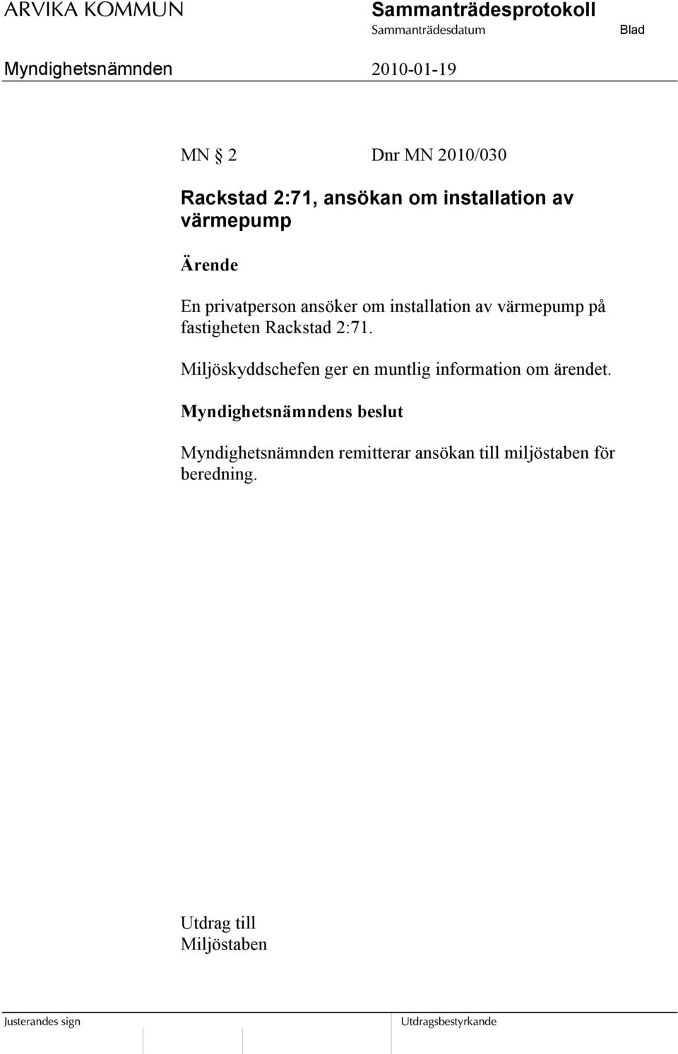 2:71. Miljöskyddschefen ger en muntlig information om ärendet.
