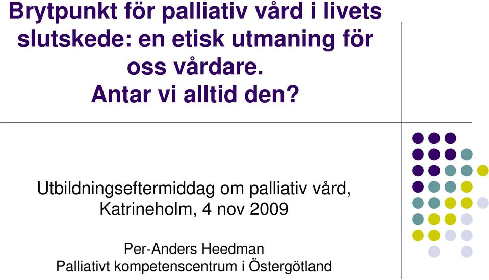 Utbildningseftermiddag om palliativ vård, Katrineholm, 4