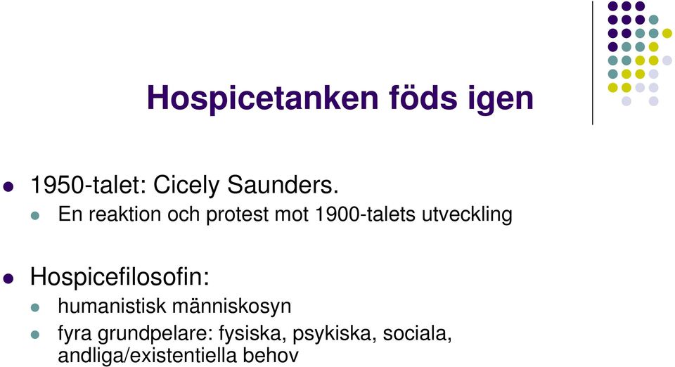 Hospicefilosofin: humanistisk människosyn fyra