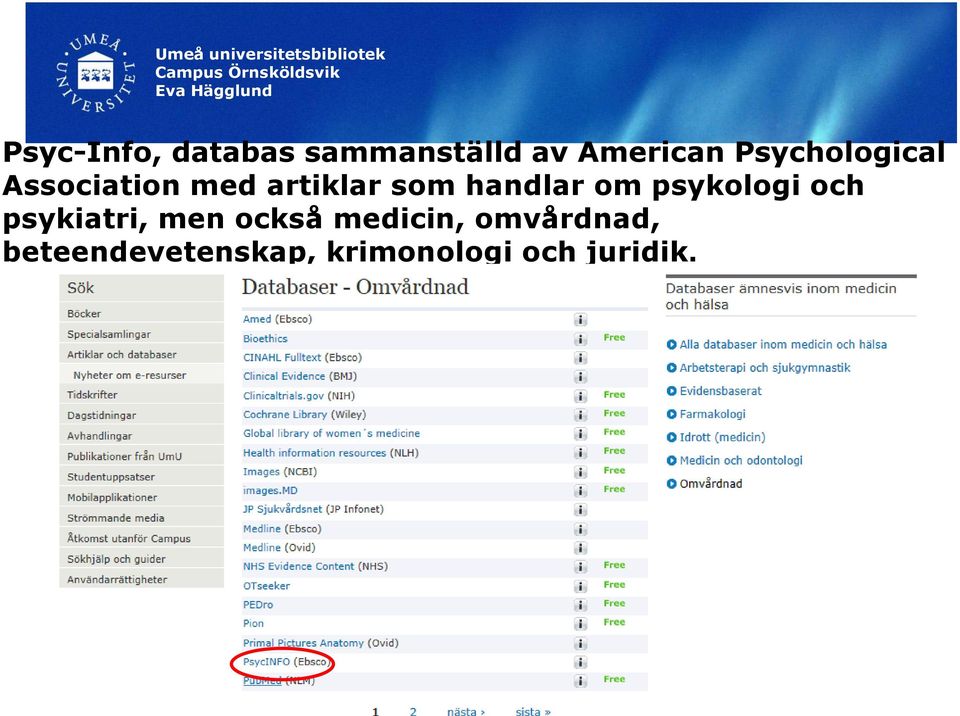 handlar om psykologi och psykiatri, men också