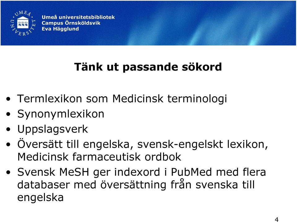 svensk-engelskt lexikon, Medicinsk farmaceutisk ordbok Svensk MeSH