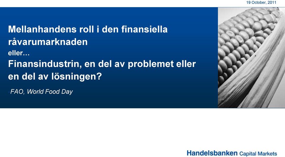 Finansindustrin, en del av problemet