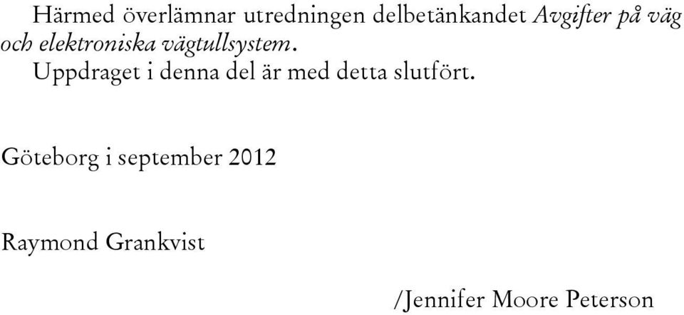 Uppdraget i denna del är med detta slutfört.