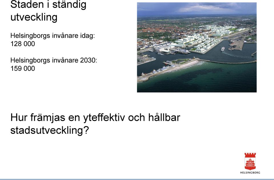 Helsingborgs invånare 2030: 159 000