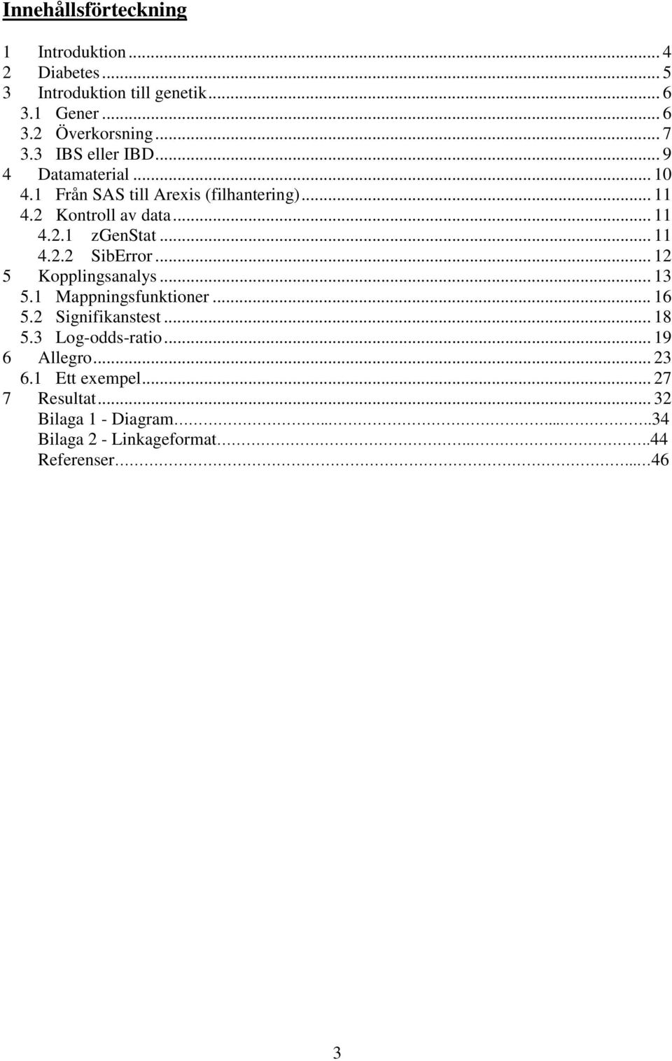 .. 4.. SbError... 5 Kopplngsanalys... 5. Mappnngsfunktoner... 6 5. Sgnfkanstest... 8 5. Log-odds-rato.