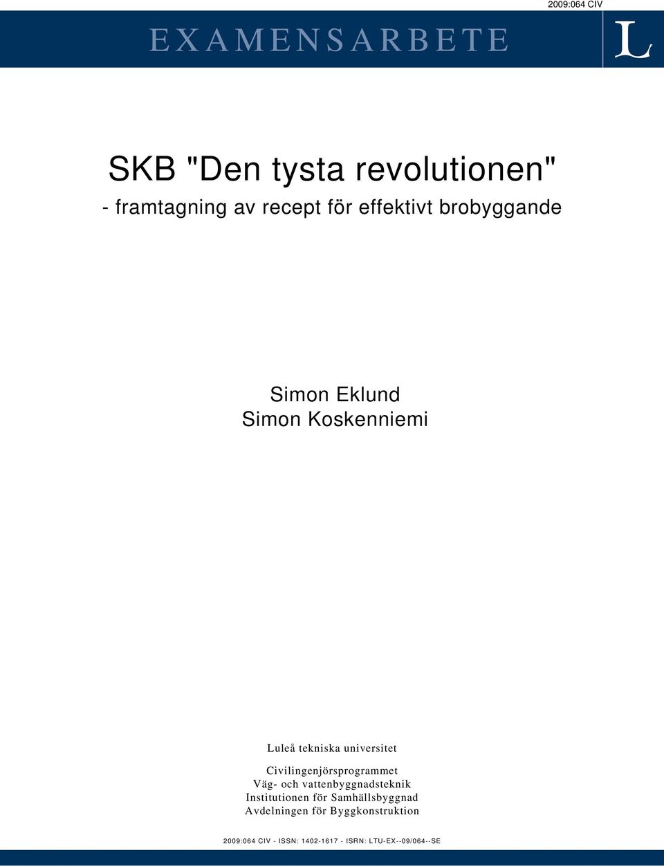 Civilingenjörsprogrammet Väg- och vattenbyggnadsteknik Institutionen för