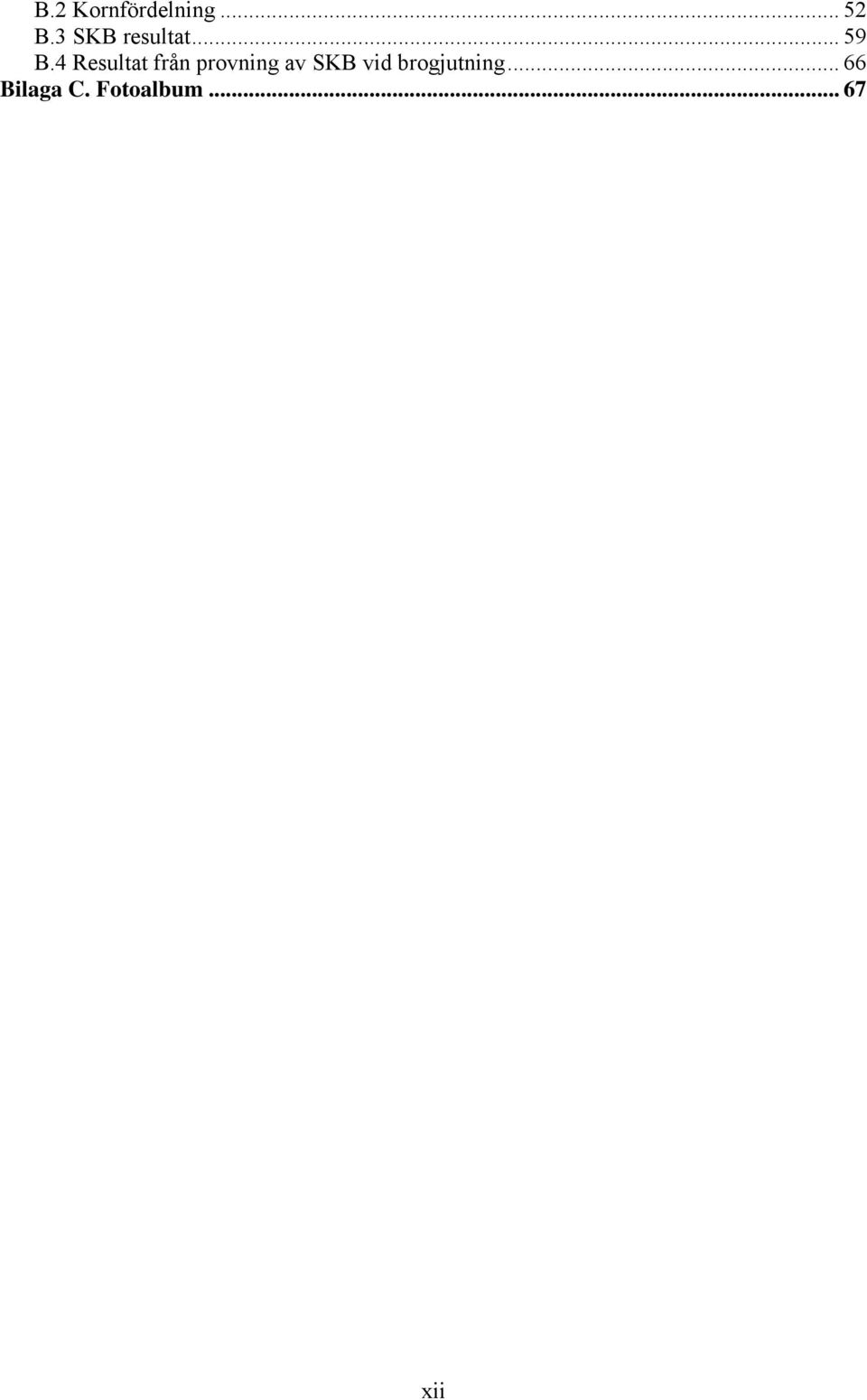 4 Resultat från provning av SKB