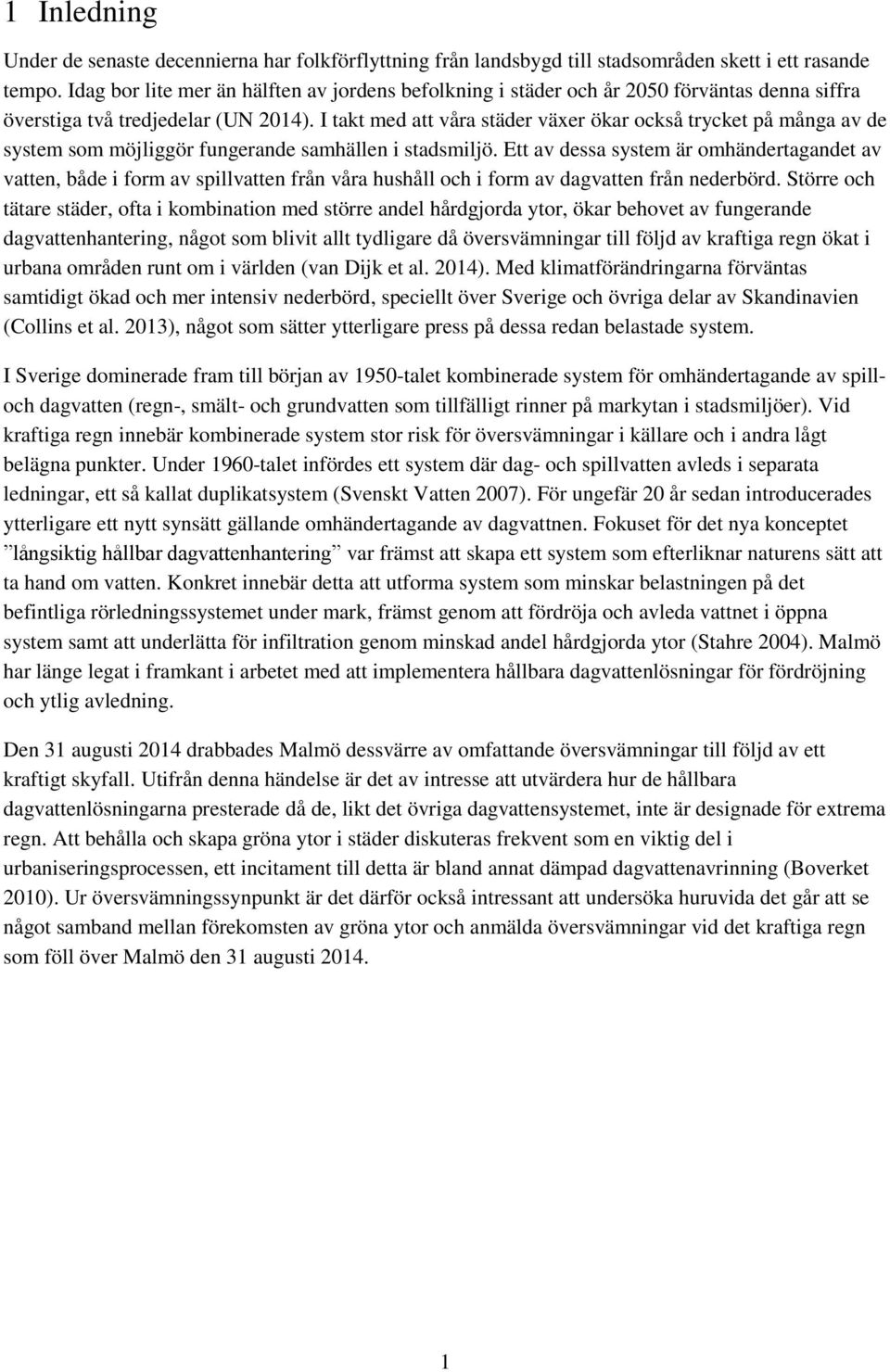 I takt med att våra städer växer ökar också trycket på många av de system som möjliggör fungerande samhällen i stadsmiljö.