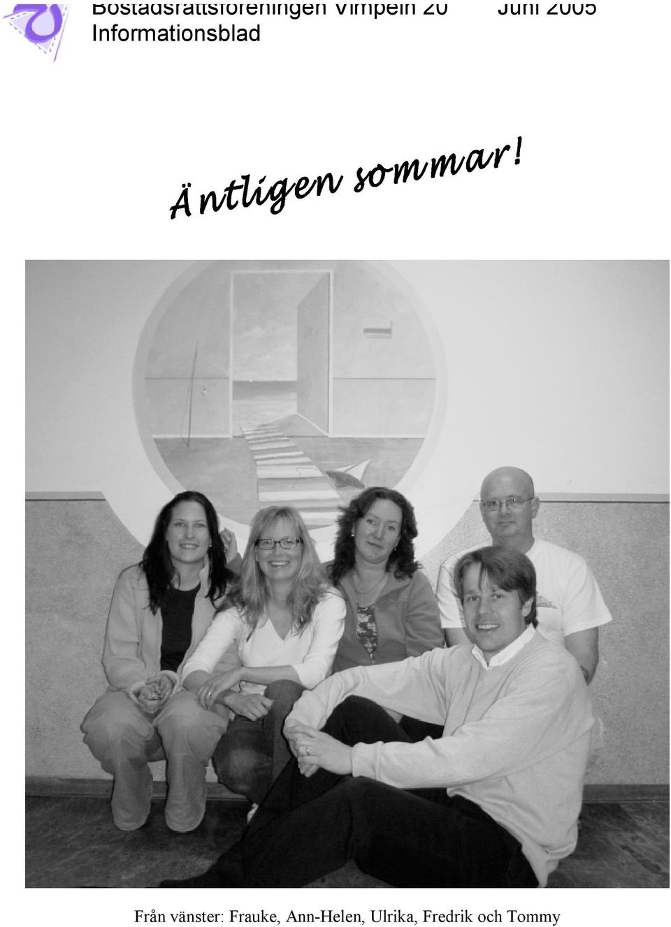 Juni 2005 Från vänster: