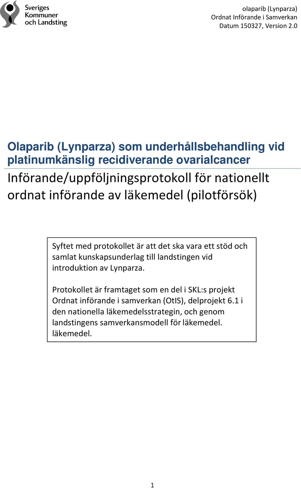 kunskapsunderlag till landstingen vid introduktion av Lynparza.