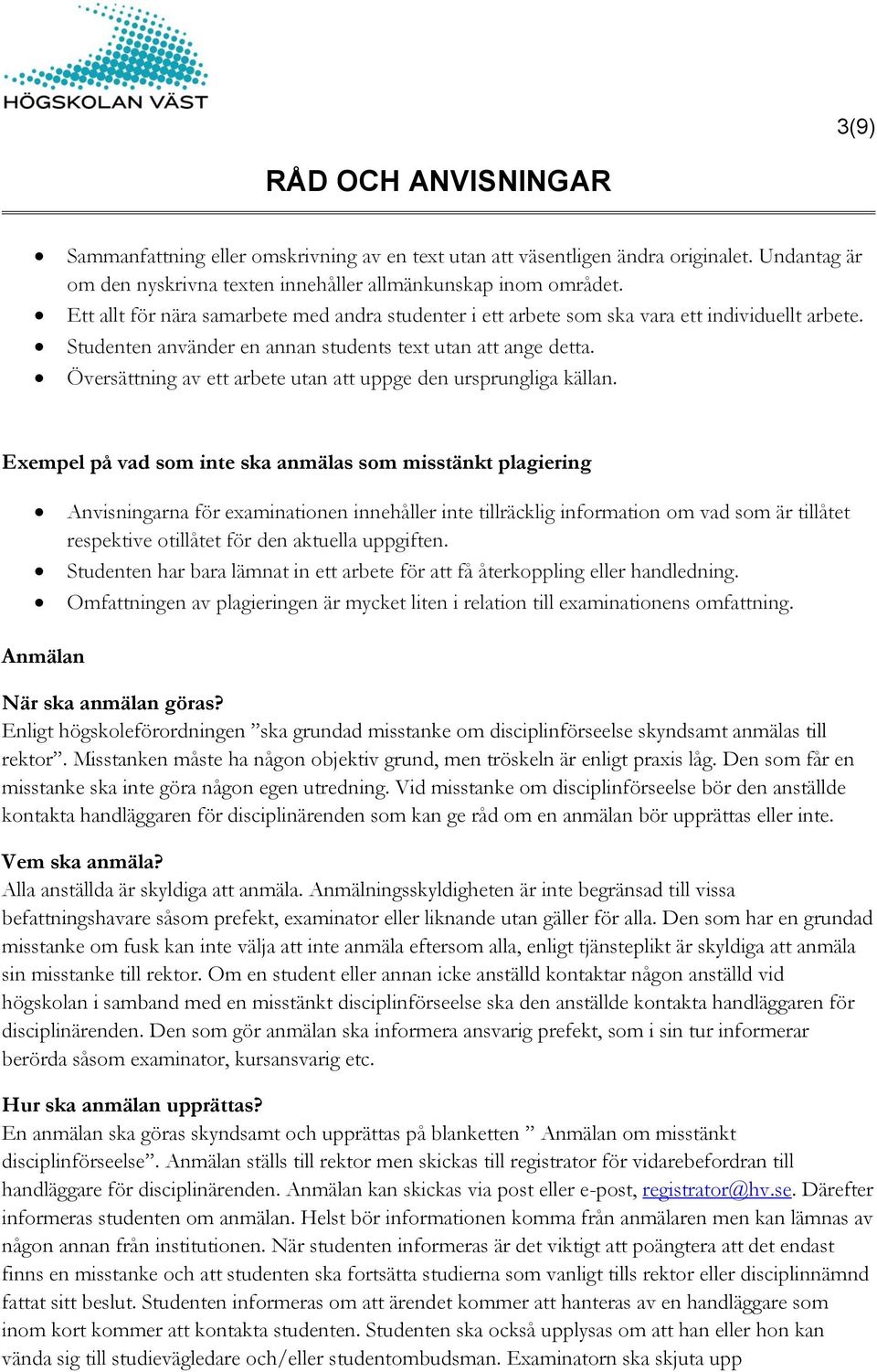 Översättning av ett arbete utan att uppge den ursprungliga källan.