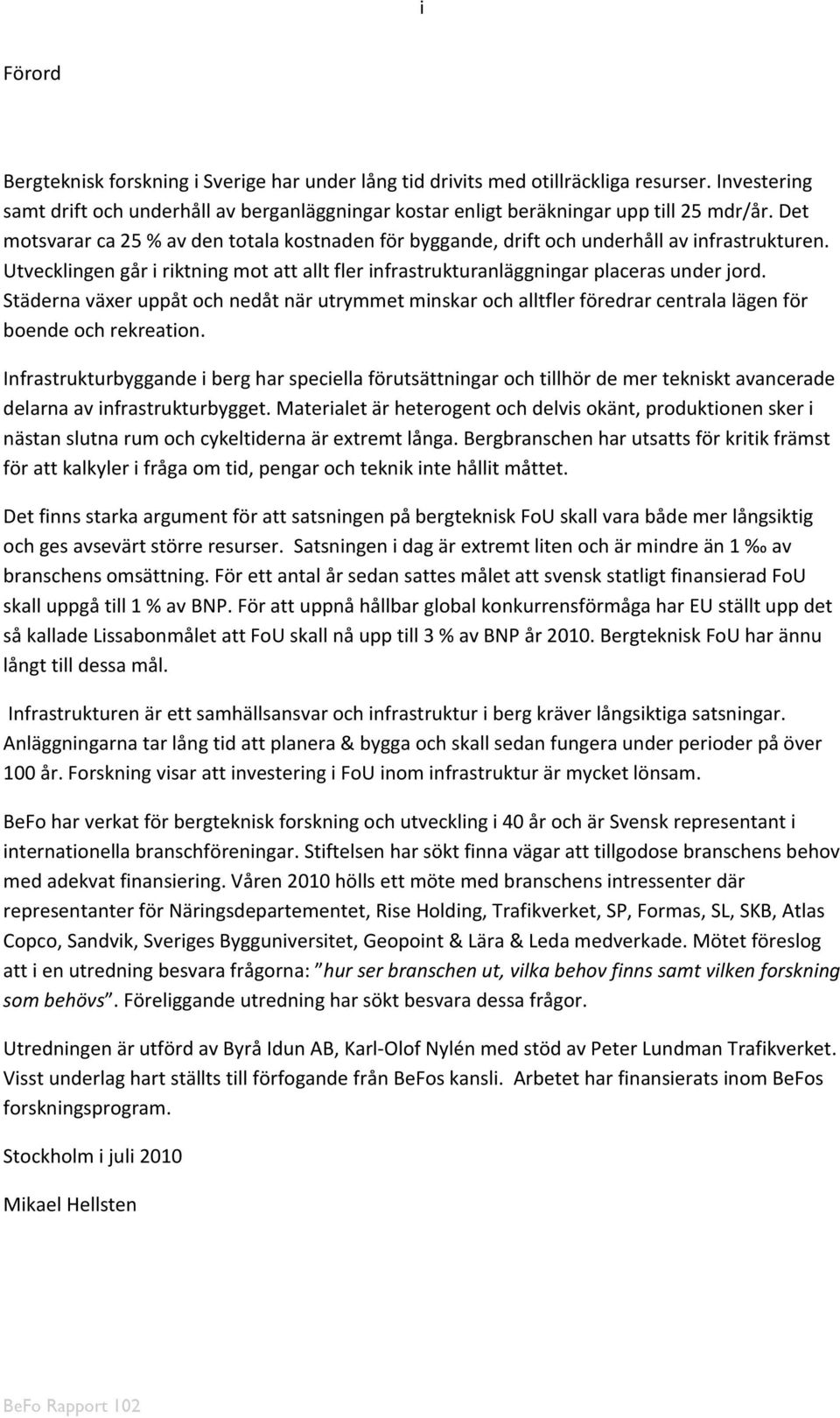 Städerna växer uppåt och nedåt när utrymmet minskar och alltfler föredrar centrala lägen för boende och rekreation.