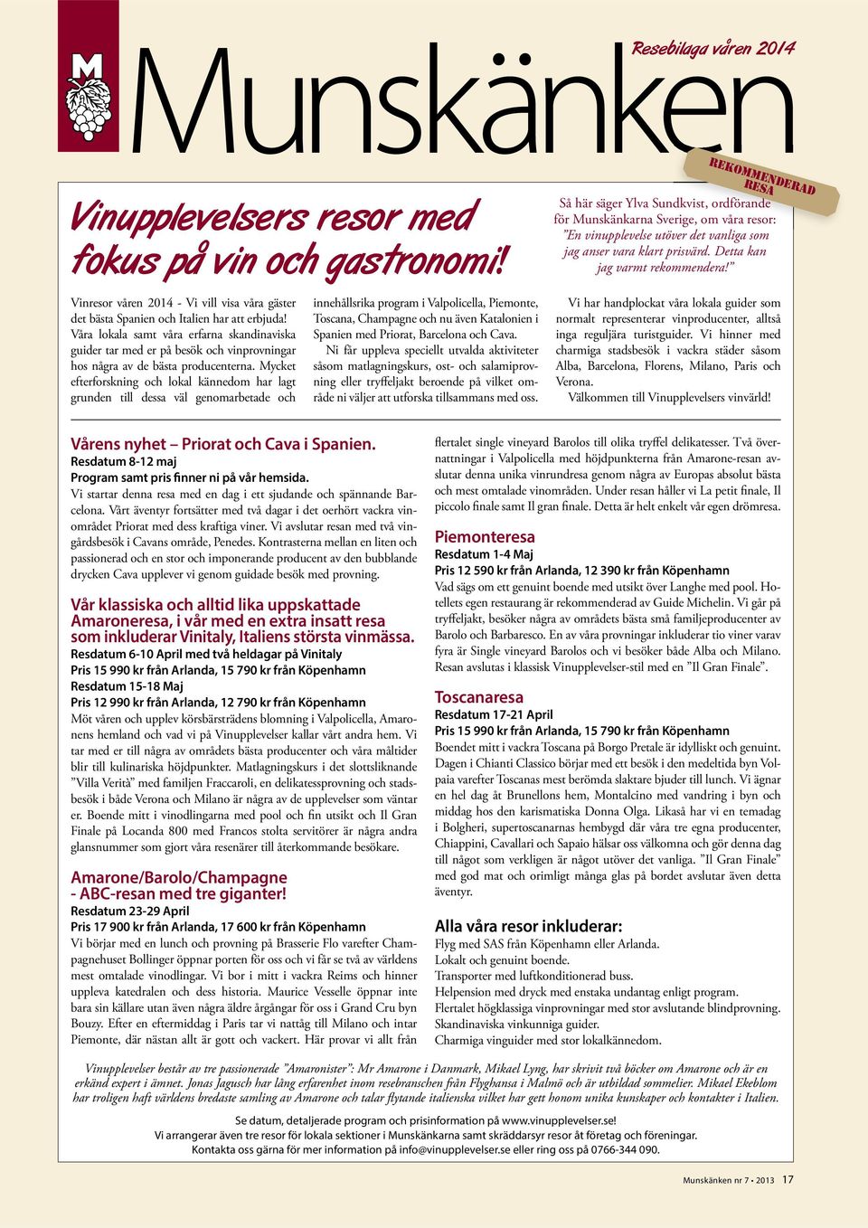 Detta kan jag varmt rekommendera! Vinresor våren 20 - Vi vill visa våra gäster det bästa Spanien och Italien har att erbjuda!