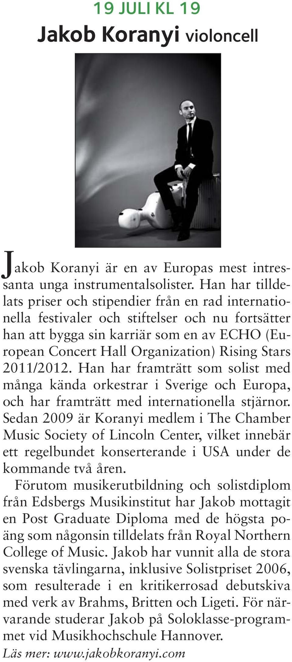 Stars 2011/2012. Han har framträtt som solist med många kända orkestrar i Sverige och Europa, och har framträtt med internationella stjärnor.