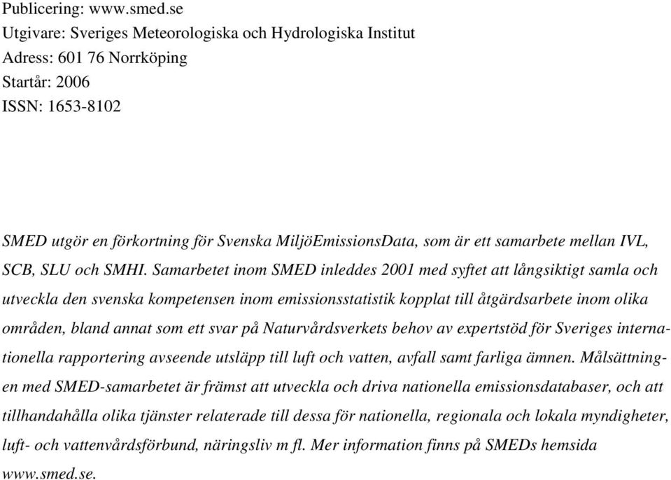mellan IVL, SCB, SLU och SMHI.