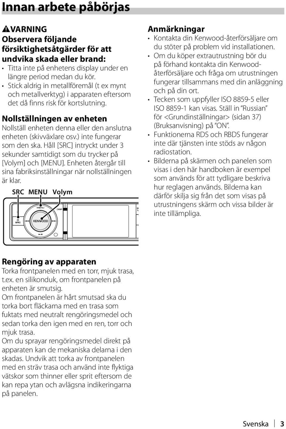 Nollställningen av enheten Nollställ enheten denna eller den anslutna enheten (skivväxlare osv.) inte fungerar som den ska.