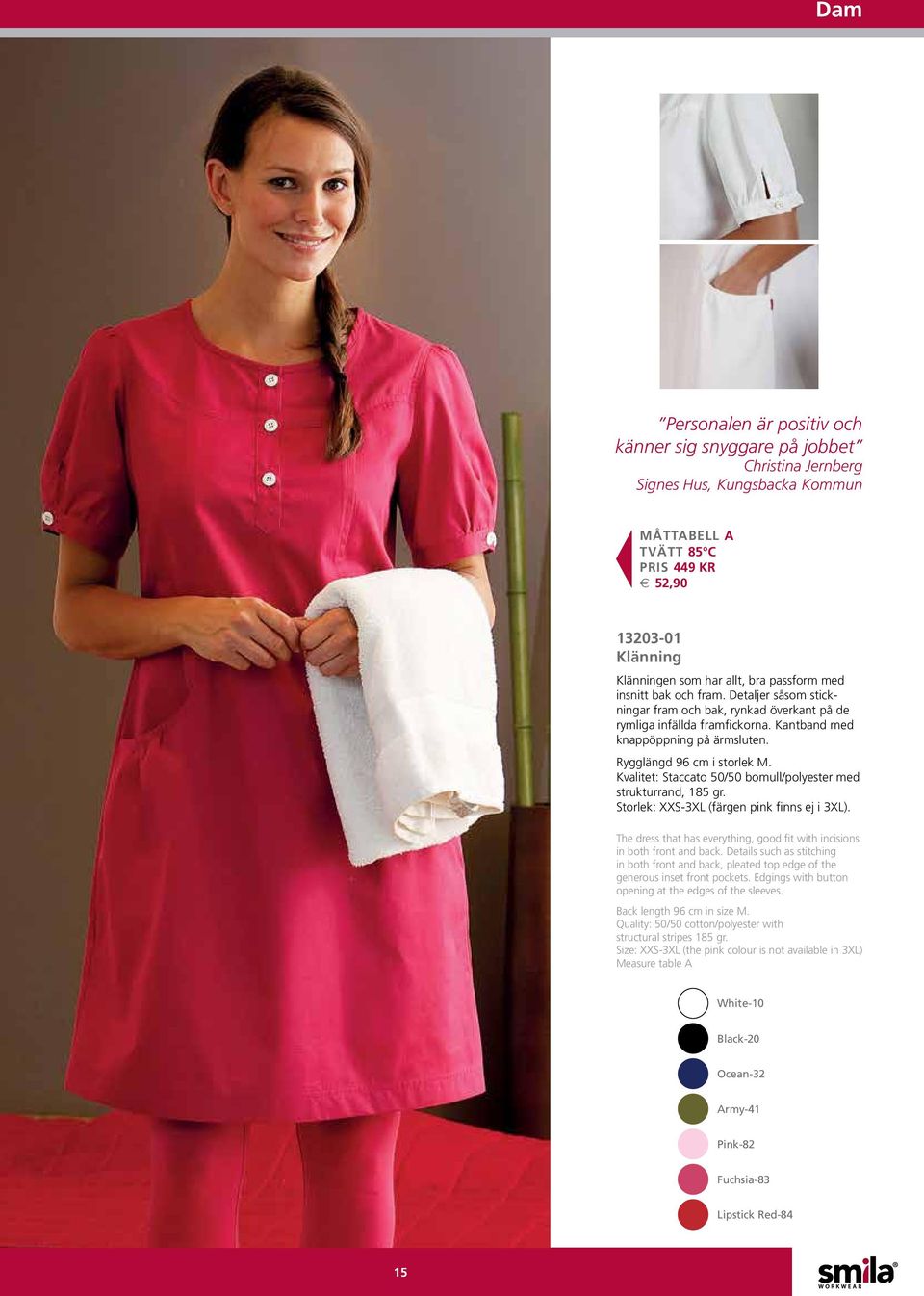 Kvalitet: Staccato 50/50 bomull/poly ester med strukturrand, 185 gr. Storlek: XXS-3XL (färgen pink finns ej i 3XL). The dress that has everything, good fit with incisions in both front and back.