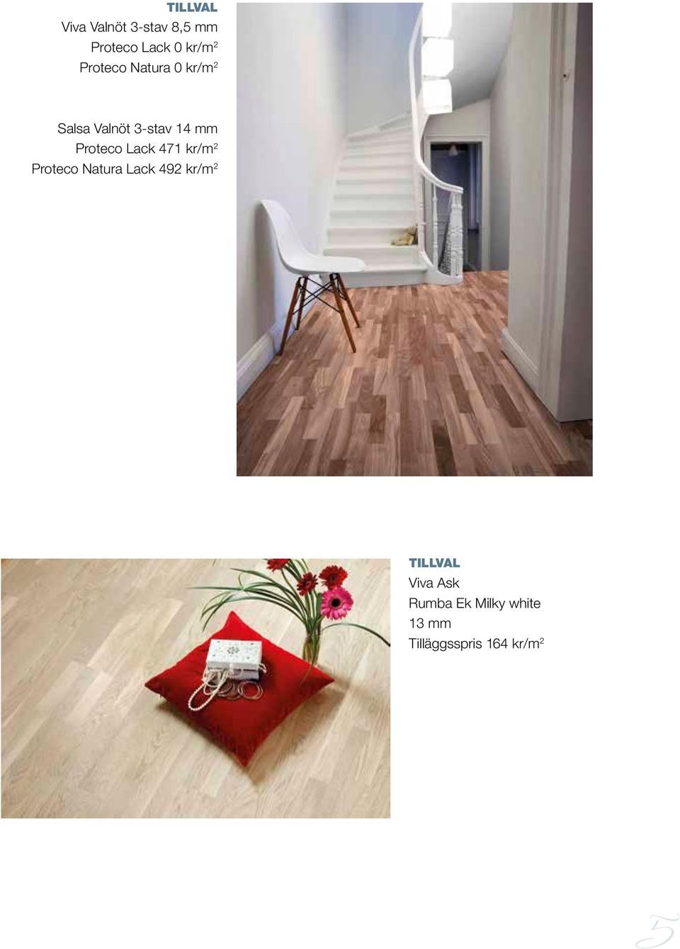 Proteco Lack 471 kr/m 2 Proteco Natura Lack 492 kr/m