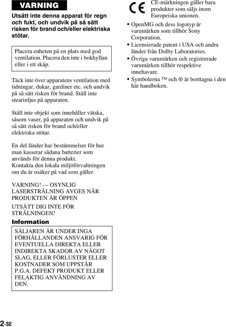CE-märkningen gäller bara produkter som säljs inom Europeiska unionen. OpenMG och dess logotyp är varumärken som tillhör Sony Corporation.
