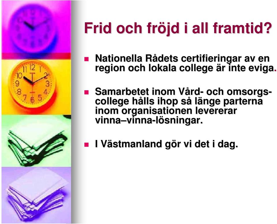 inte eviga.
