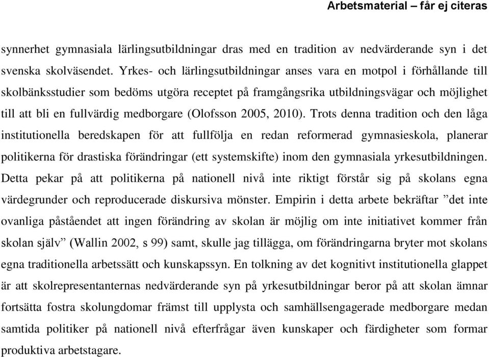 medborgare (Olofsson 2005, 2010).