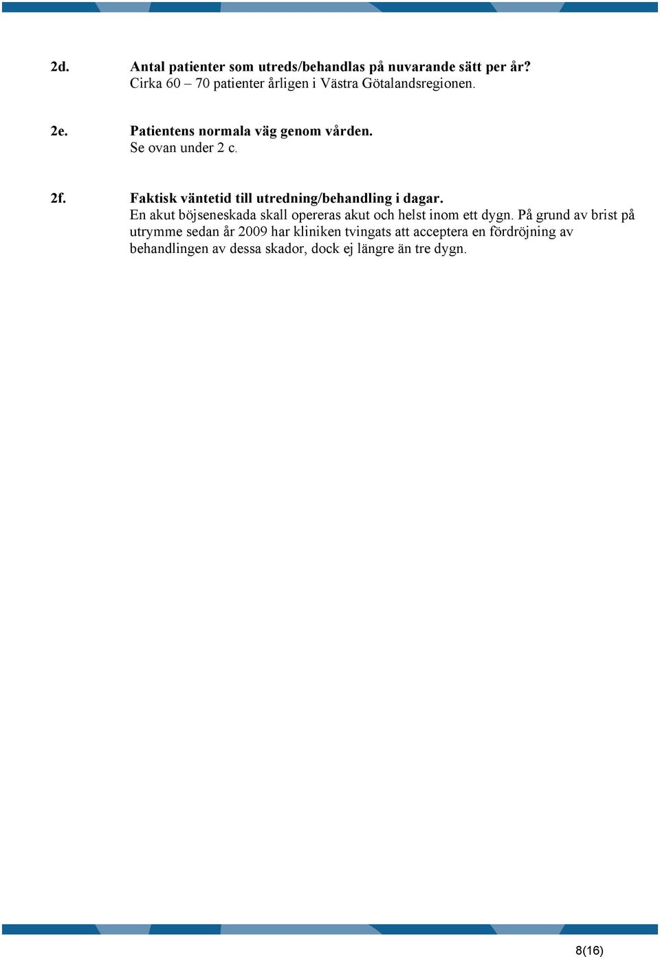 2f. Faktisk väntetid till utredning/behandling i dagar.