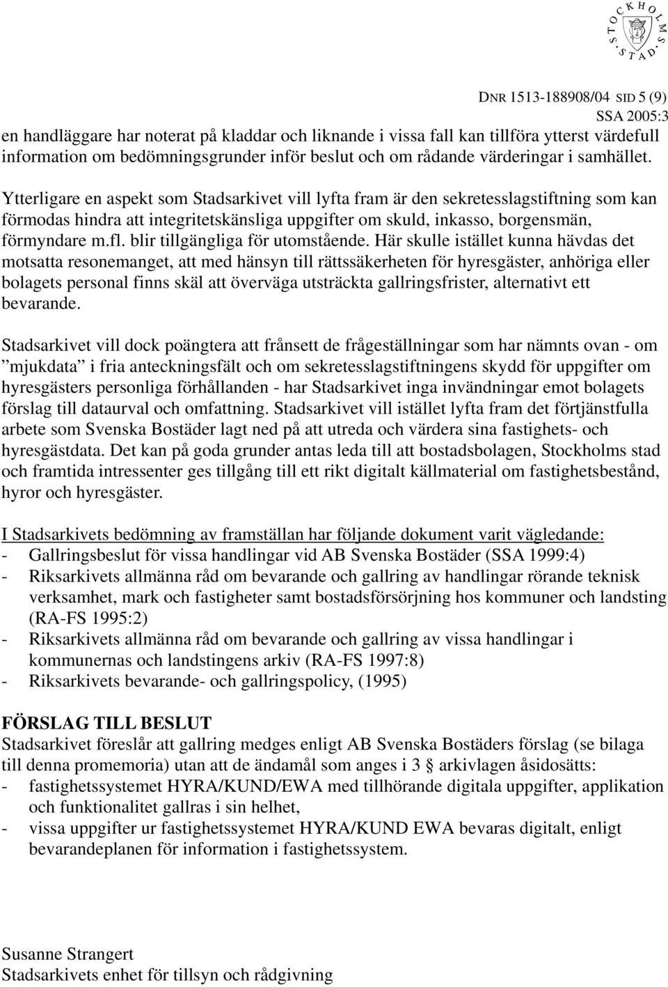 blir tillgängliga för utomstående.