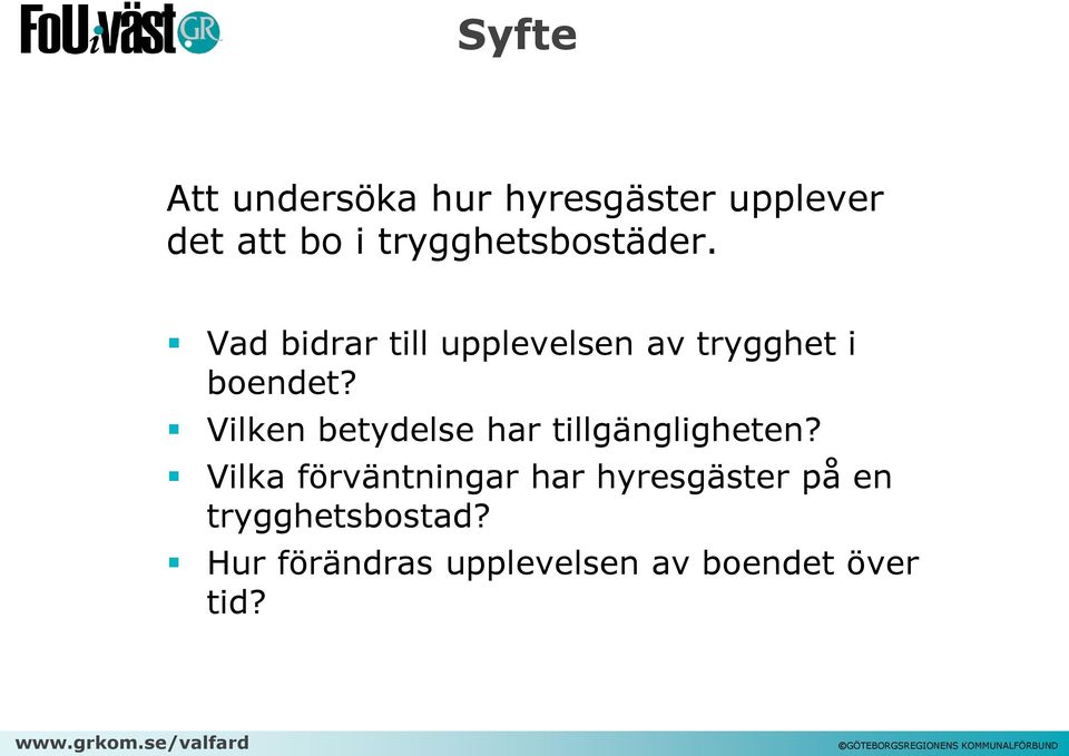 Vad bidrar till upplevelsen av trygghet i boendet?