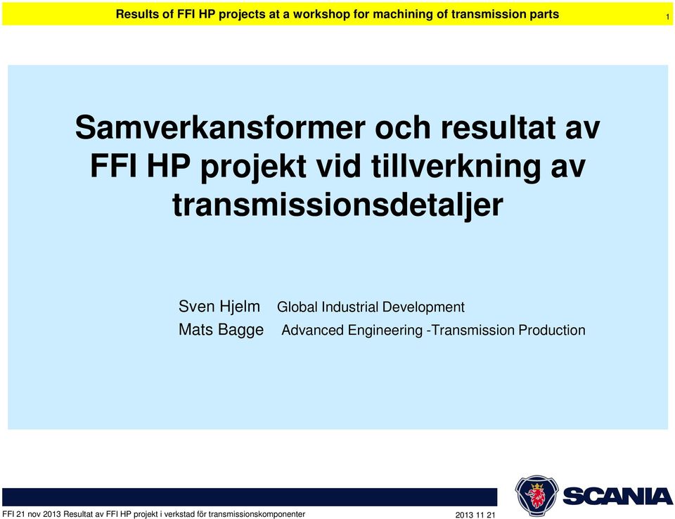 projekt vid tillverkning av transmissionsdetaljer Sven Hjelm Mats