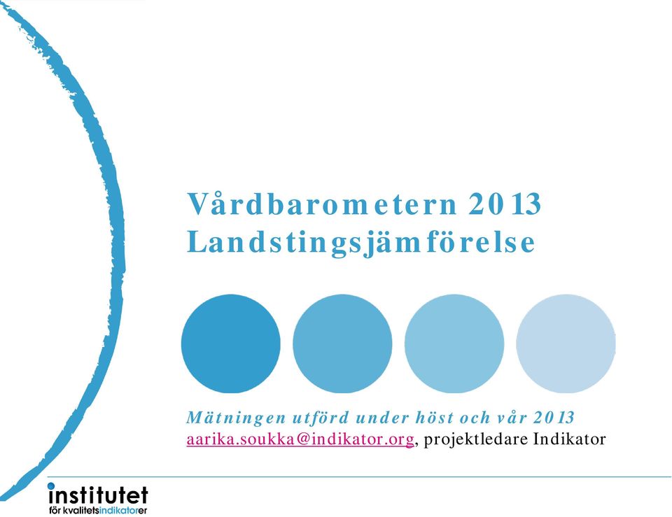 utförd under höst och vår 2013