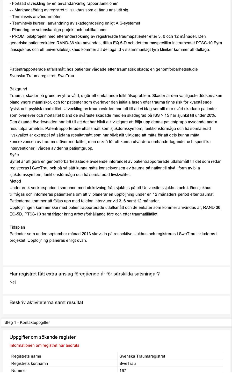 registrerade traumapatienter efter 3, 6 och 12 månader.