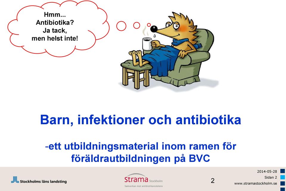 Barn, infektioner och antibiotika -ett