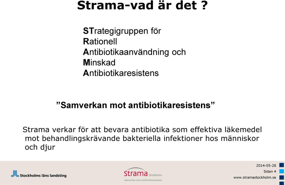 Antibiotikaresistens Samverkan mot antibiotikaresistens Strama verkar