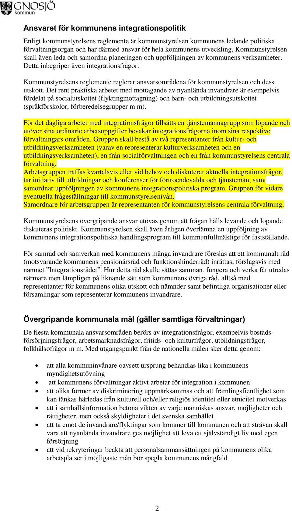 Kommunstyrelsens reglemente reglerar ansvarsområdena för kommunstyrelsen och dess utskott.