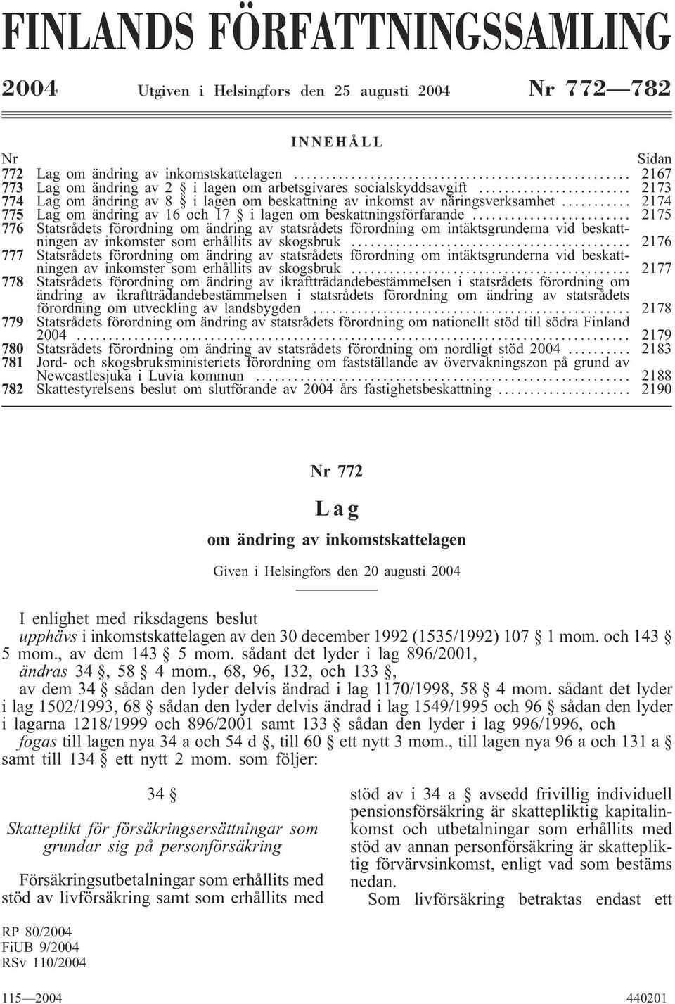 .. 2174 775 Lag om ändring av 16 och 17 i lagen om beskattningsförfarande.