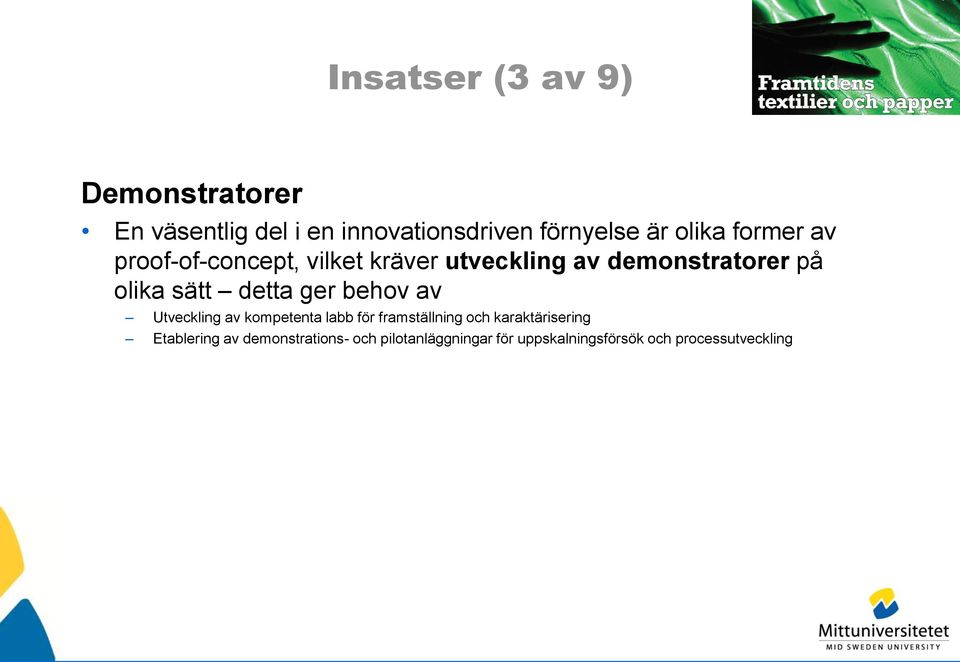 sätt detta ger behov av Utveckling av kompetenta labb för framställning och