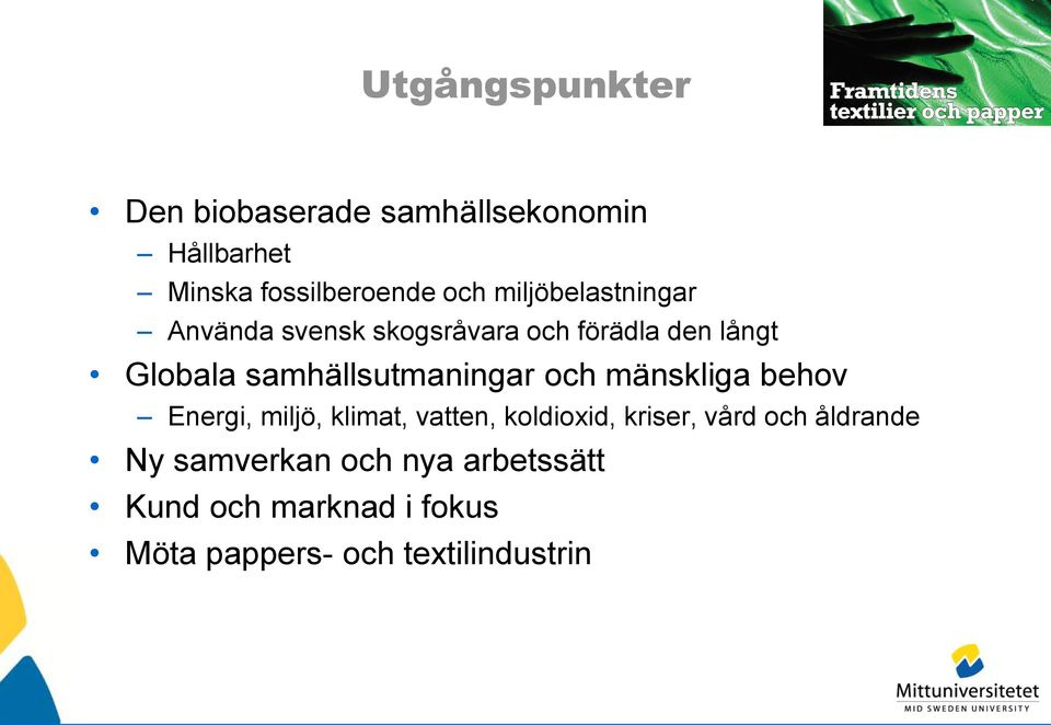 samhällsutmaningar och mänskliga behov Energi, miljö, klimat, vatten, koldioxid, kriser,