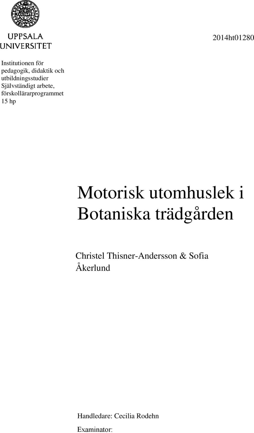 förskollärarprogrammet 15 hp Motorisk utomhuslek i Botaniska