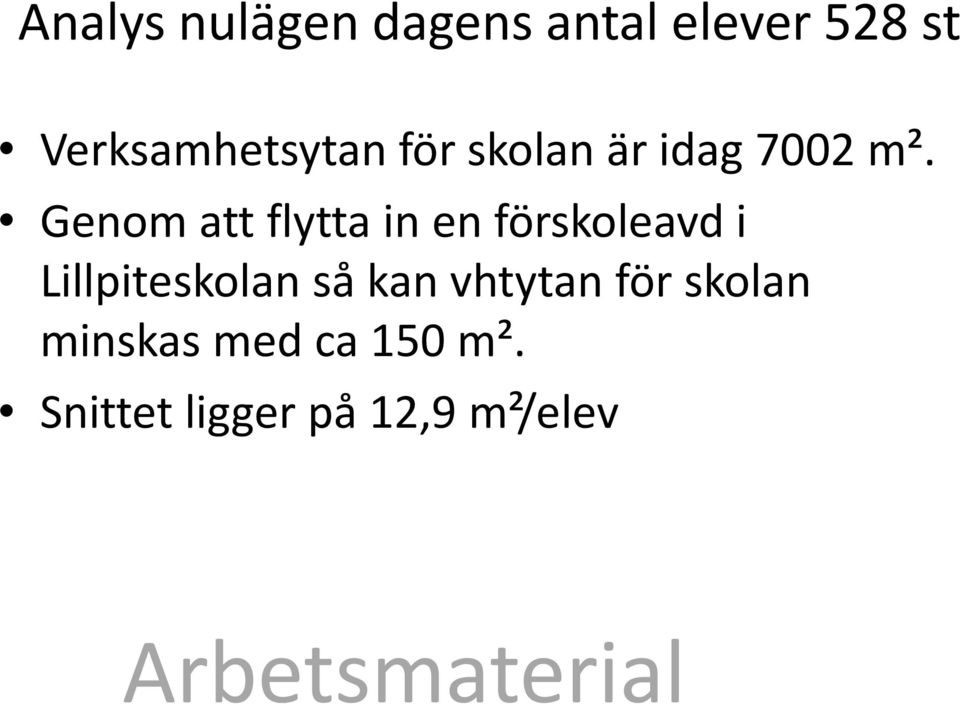 Genom att flytta in en förskoleavdi Lillpiteskolan så