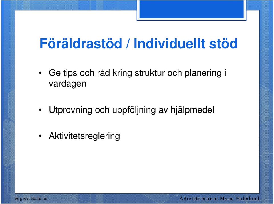 Utprovning och uppföljning av hjälpmedel