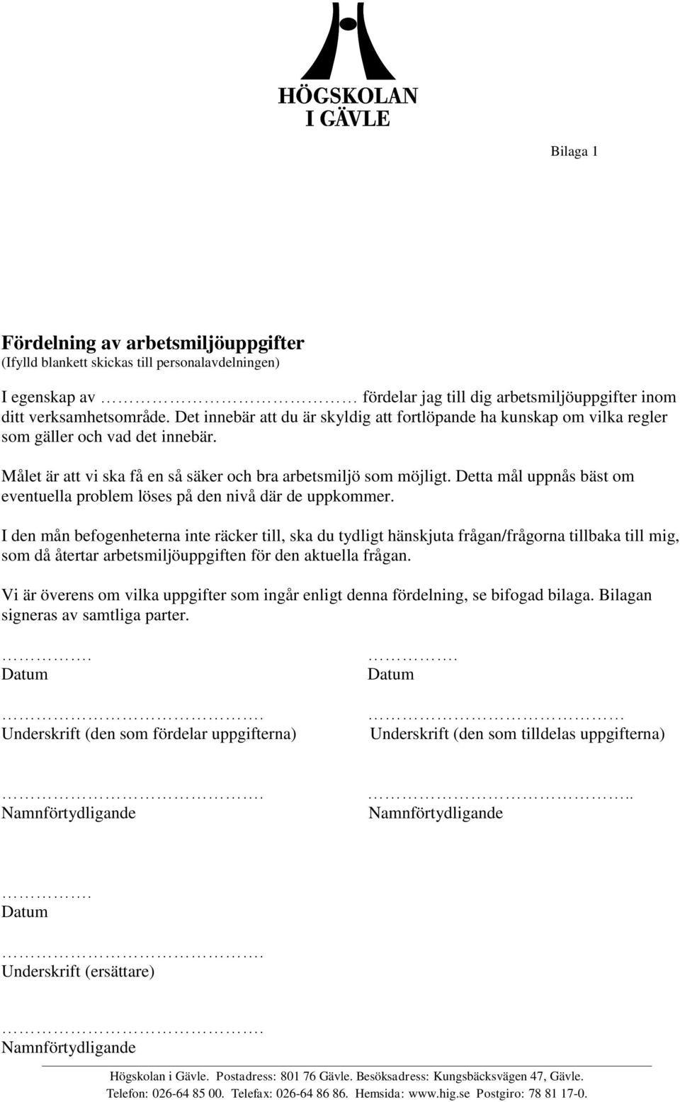 Detta mål uppnås bäst om eventuella problem löses på den nivå där de uppkommer.