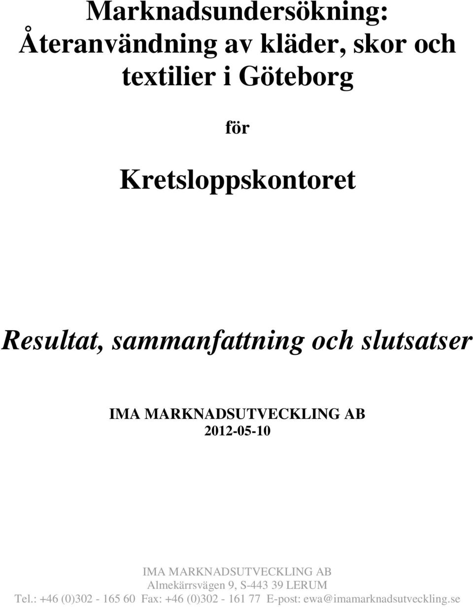 MARKNADSUTVECKLING AB 2012-05-10 IMA MARKNADSUTVECKLING AB Almekärrsvägen 9,