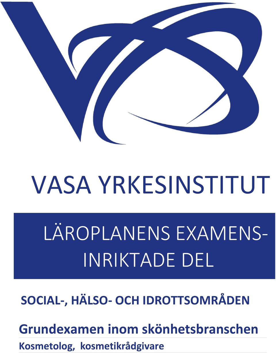 INRIKTADE DEL SOCIAL-, HÄLSO-